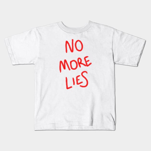 No more lies Kids T-Shirt by UntitledMike